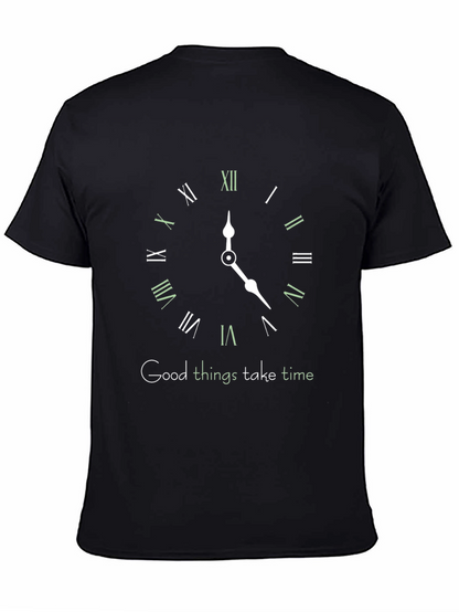 Good Things Take Time T-Shirt