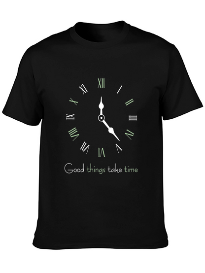 Good Things Take Time T-Shirt