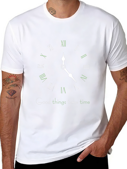 Good Things Take Time T-Shirt