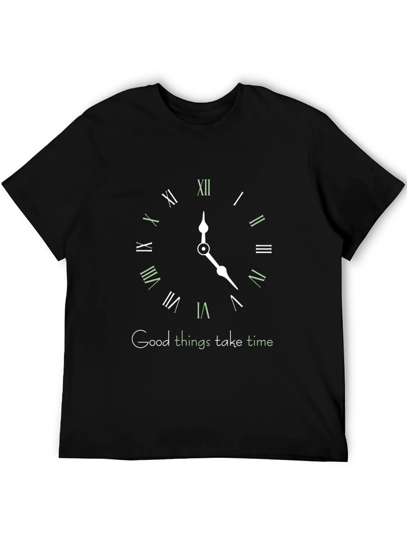 Good Things Take Time T-Shirt