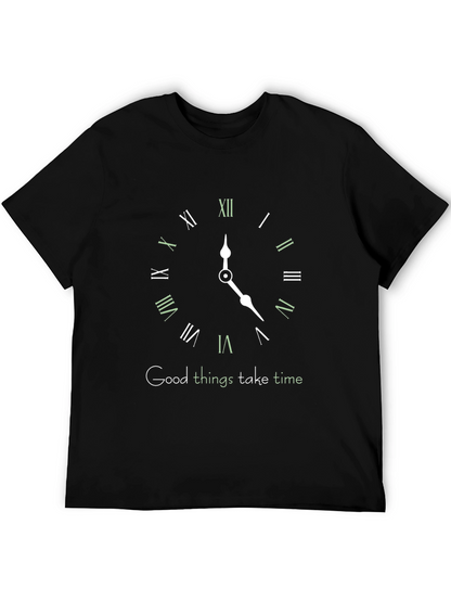 Good Things Take Time T-Shirt