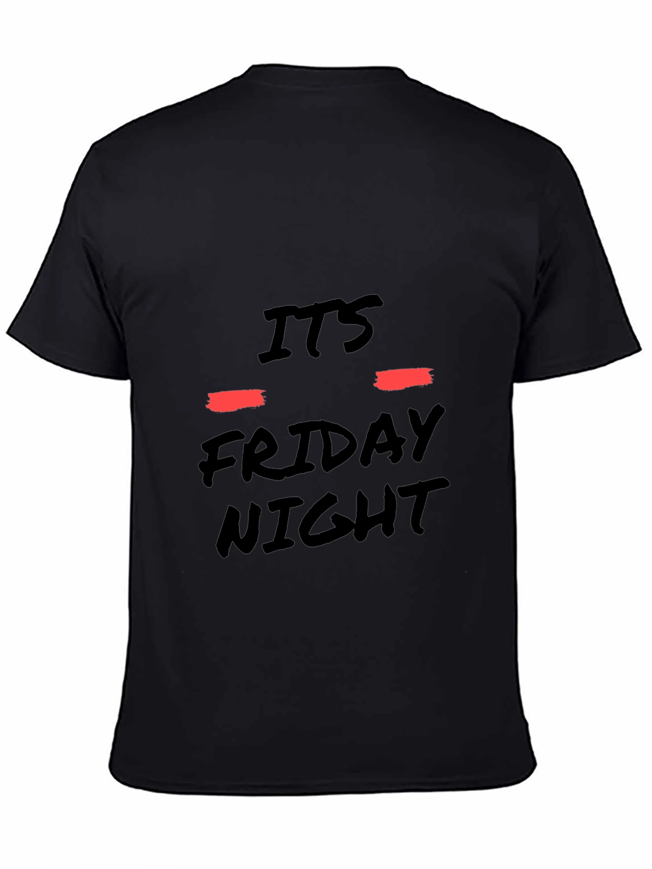 Its Friday Night Black T-Shirt