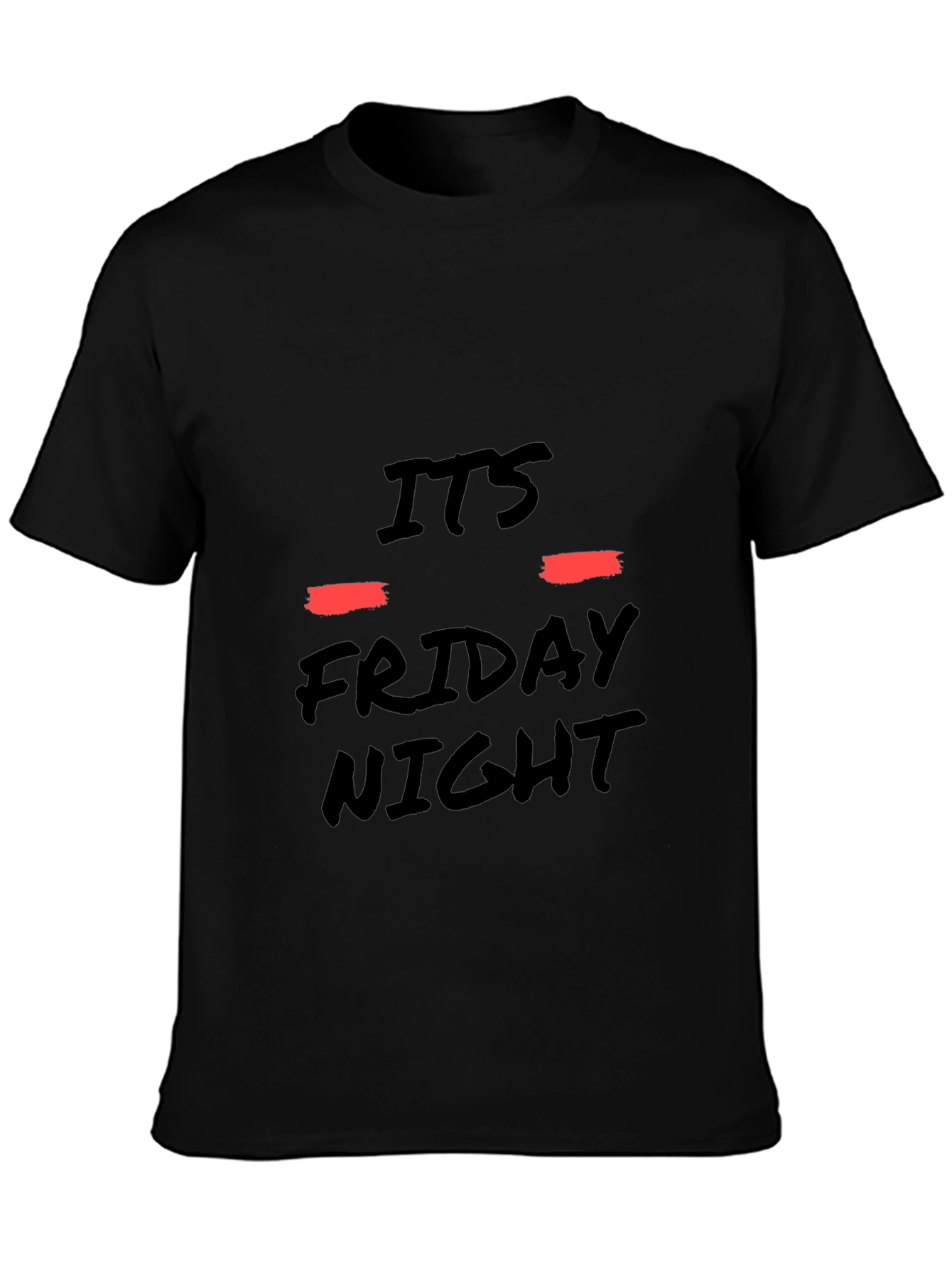 Its Friday Night Black T-Shirt