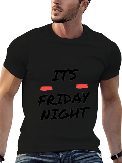 Its Friday Night Black T-Shirt