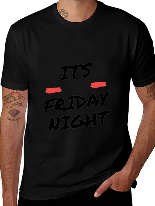 Its Friday Night Black T-Shirt