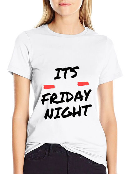 Its Friday Night Black T-Shirt