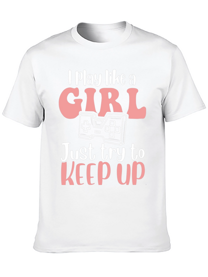 I Play Like A Girl Gaming T-Shirt