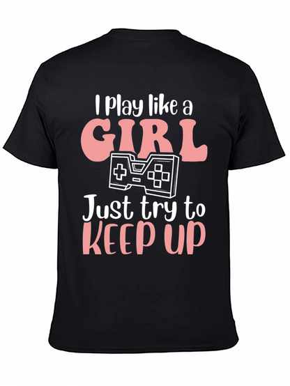 I Play Like A Girl Gaming T-Shirt