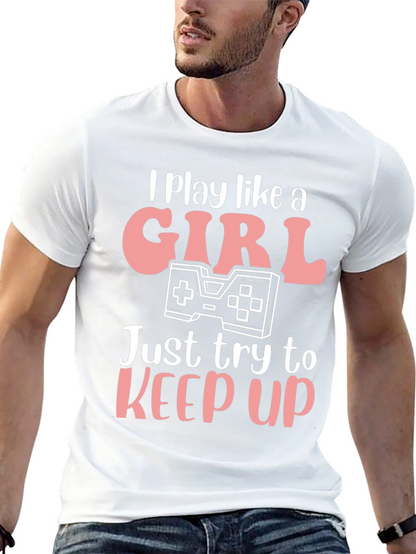 I Play Like A Girl Gaming T-Shirt