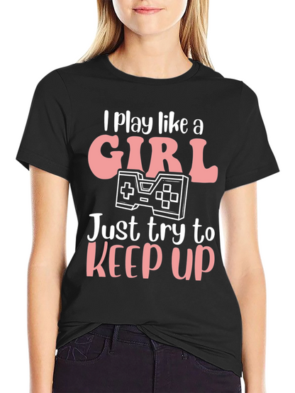I Play Like A Girl Gaming T-Shirt