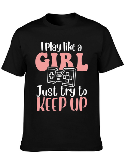 I Play Like A Girl Gaming T-Shirt