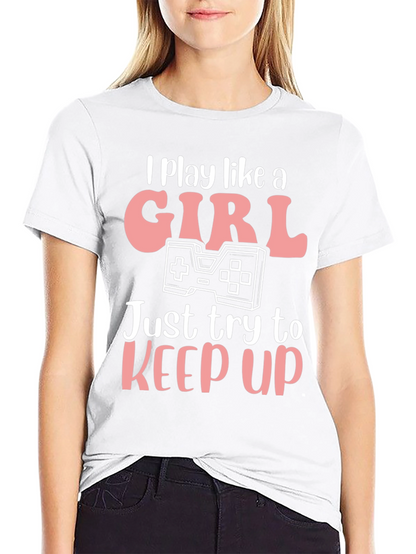 I Play Like A Girl Gaming T-Shirt